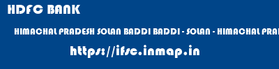 HDFC BANK  HIMACHAL PRADESH SOLAN BADDI BADDI - SOLAN - HIMACHAL PRADESH  ifsc code